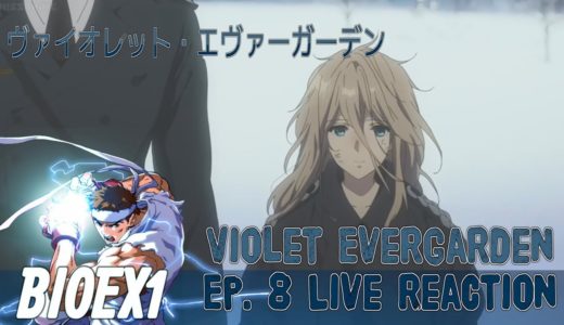 Violet Evergarden Episode 8 Live Reactionヴァイオレット・エヴァーガーデン # BioEX1