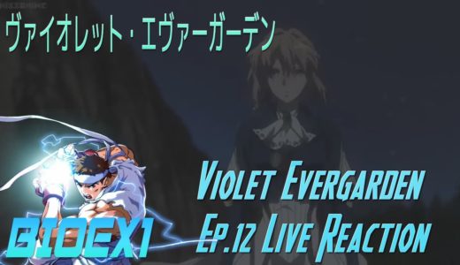 Violet Evergarden Episode 12 Live Reaction ヴァイオレット・エヴァーガーデン # BioEX1