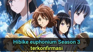 Hibike euphonium Season 3 terkonfirmasi